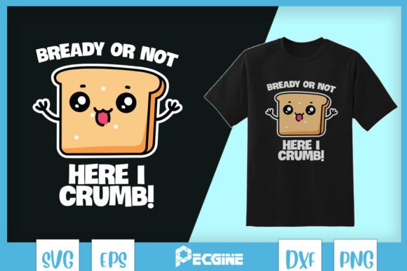 Bready Or Not Bread Pun SVG